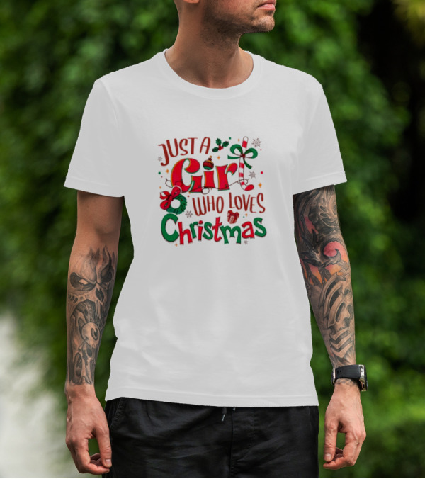 Just A Girl Who Loves Christmas With Festive Icons And Decorations T-Shirt
