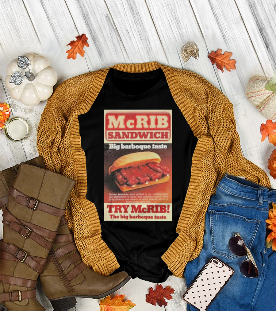 McRIB Sandwich Big Barbeque Taste Try The Big Barbeque Taste T-Shirt