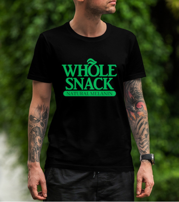 WHOLE SNACK NATURAL MELANIN T-Shirt