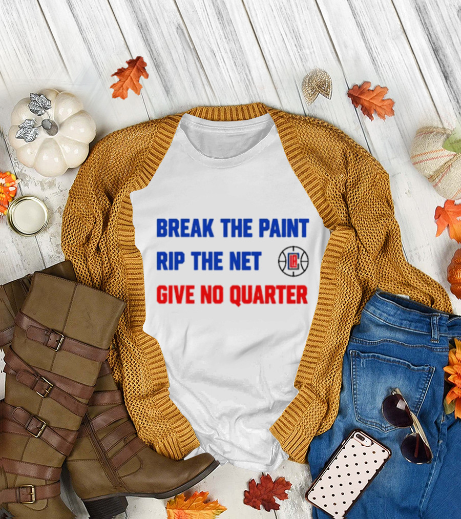 Break the Paint Rip the Net Give No Quarter LA Clippers T-Shirt