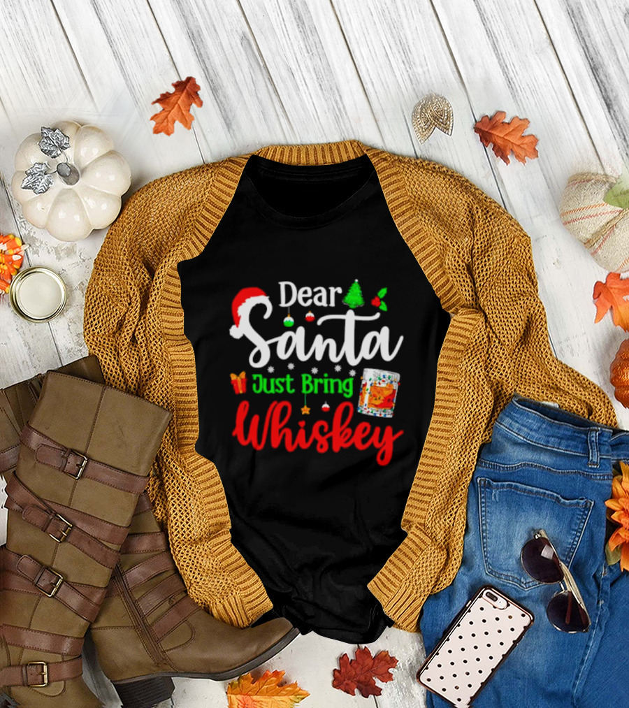 Dear Santa Just Bring Whiskey Christmas Santa Hat Tree Ornaments Gift Glass T-Shirt