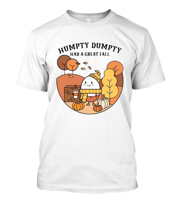 Humpty Dumpty Had A Great Fall Autumn Scene With Pumpkins And Leaves T-Shirt
