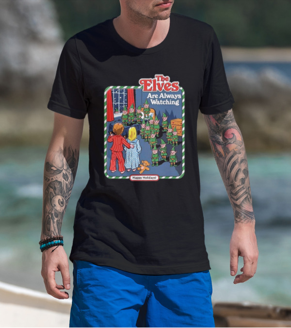 The Elves Are Always Watching Happy Holidays T-Shirt