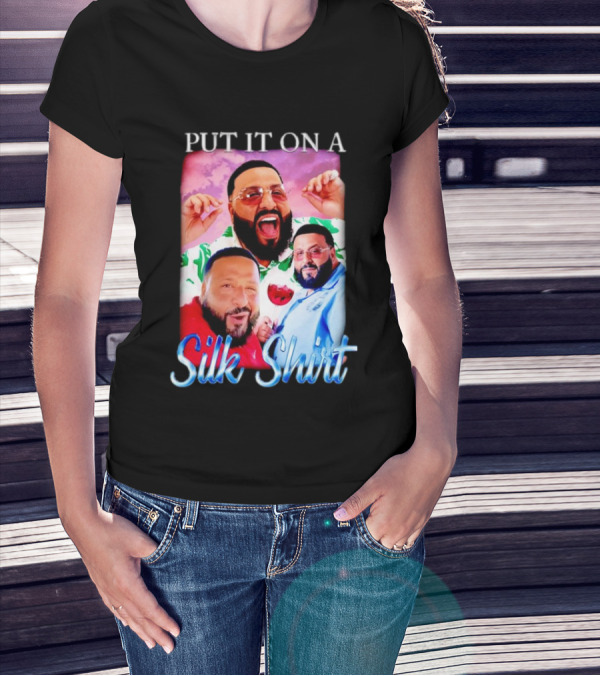 Put It On A Silk Shirt DJ Khaled T-Shirt
