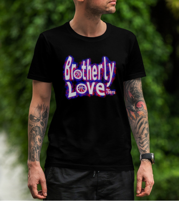 Brotherly Love Philadelphia 76ers Basketball T-Shirt