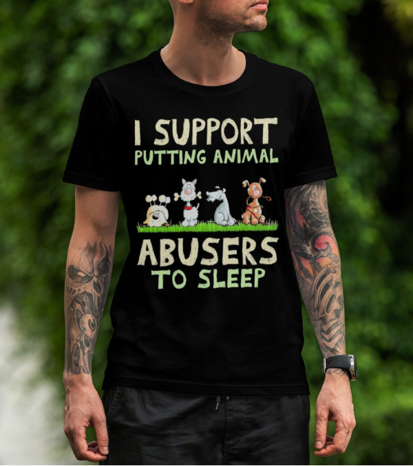 I Support Putting Animal Abusers To Sleep Animal Characters In Grass T-Shirt