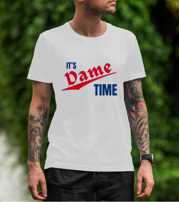 It's Dame Time Basketball Fan Catchphrase T-Shirt