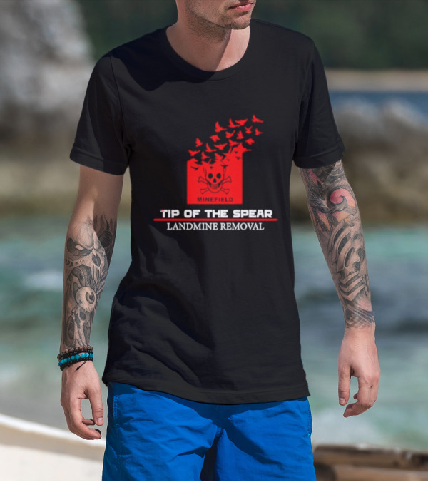Tip Of The Spear Minefield Landmine Removal T-Shirt
