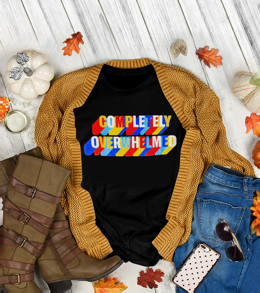 COMPLETELY OVERWHELMED Text with Colorful Stripes T-Shirt