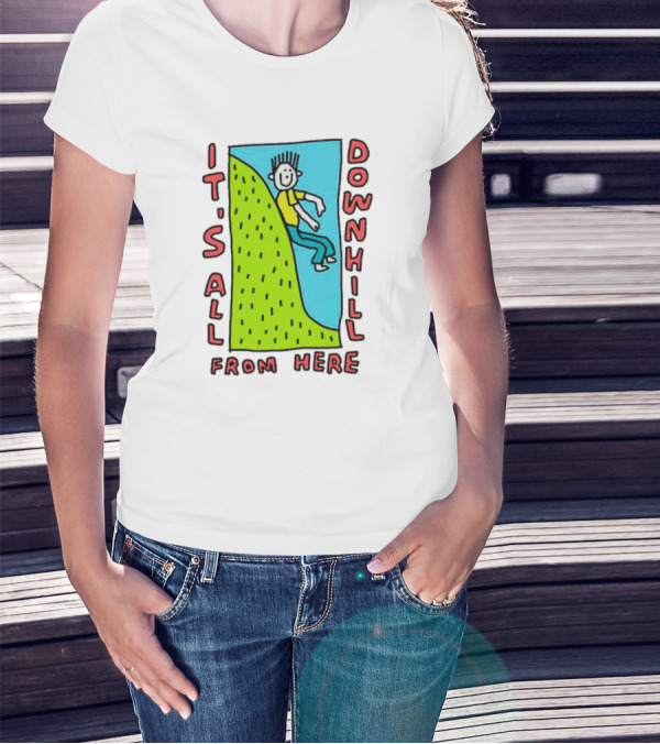 IT'S ALL DOWNHILL FROM HERE Cartoon Character Sliding Down Green Hill T-Shirt