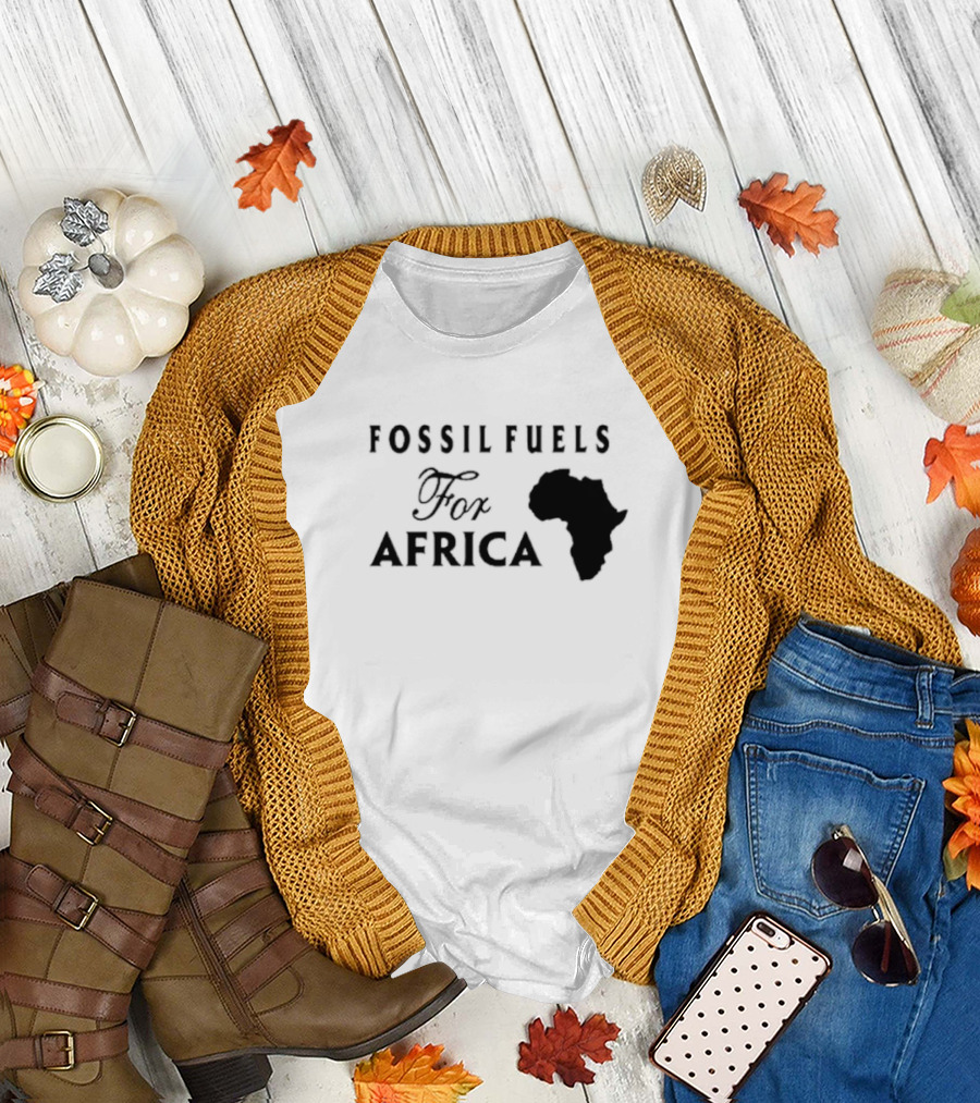 Fossil Fuels for Africa with Continent T-Shirt