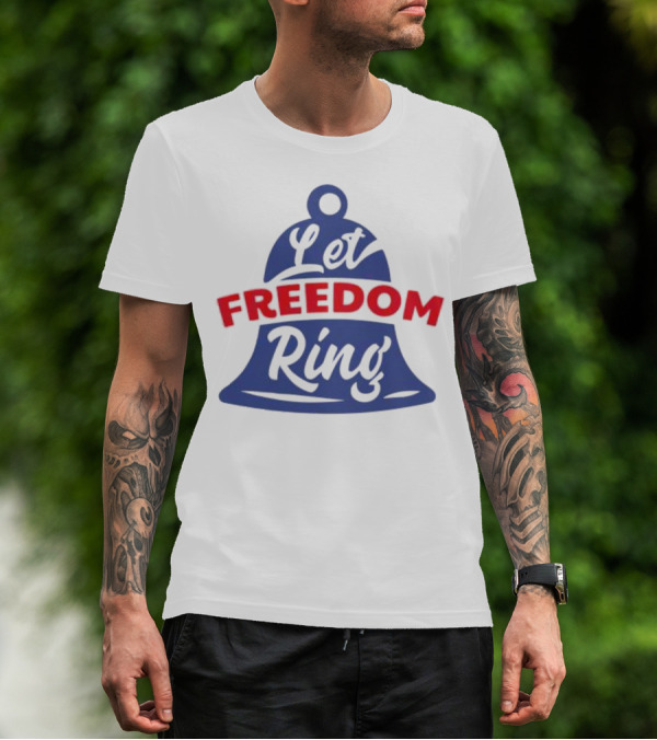 Let Freedom Ring Liberty Bell Iconic T-Shirt
