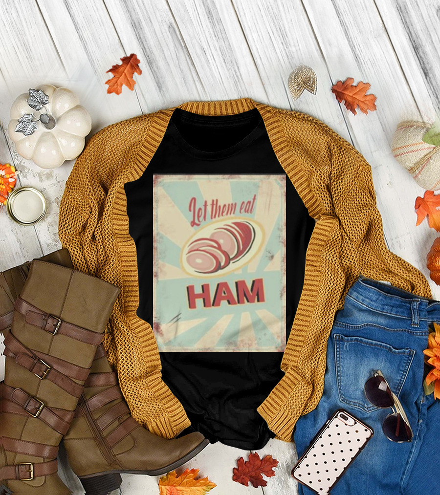 Melissa Artistaffame Let Them Eat Ham Vintage T-Shirt