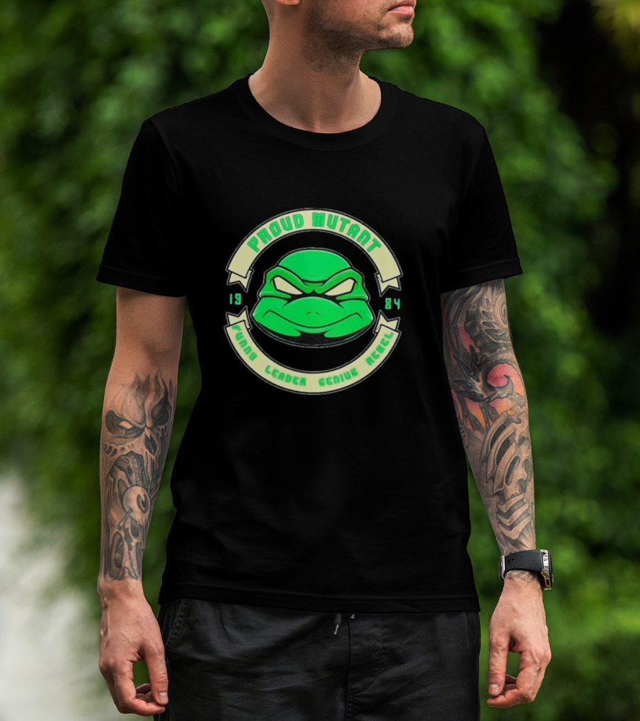 Tmnt Proud Mutant 1984 Funny Leader Genius Rebel T-Shirt