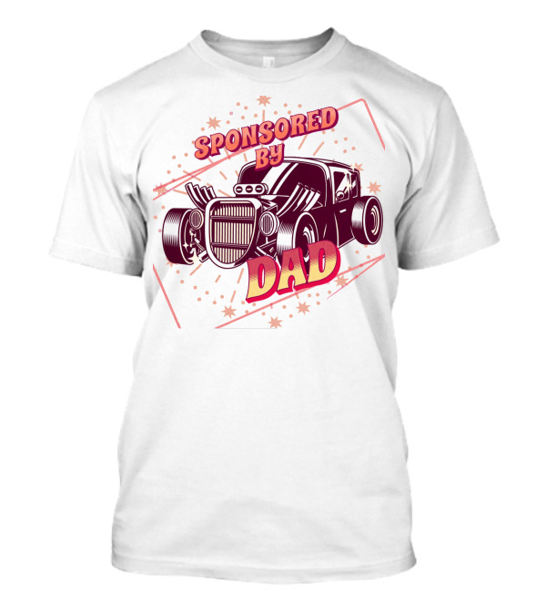 Sponsored By Dad Classic Hot Rod Retro Style Car T-Shirt