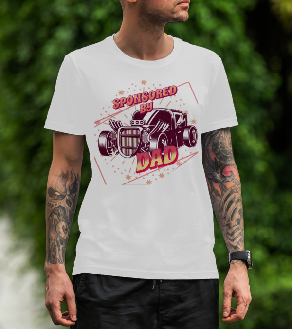 Sponsored By Dad Classic Hot Rod Retro Style Car T-Shirt