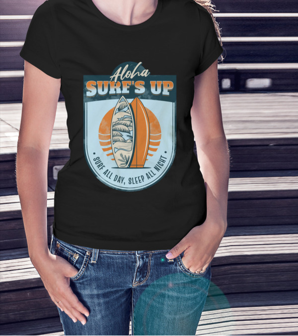 Aloha Surf's Up Surf All Day, Sleep All Night T-Shirt