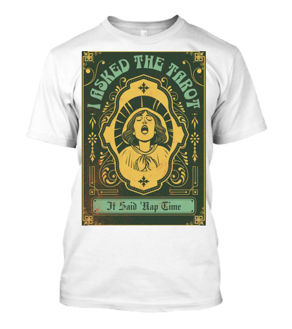 I Asked The Tarot It Said Nap Time T-Shirt