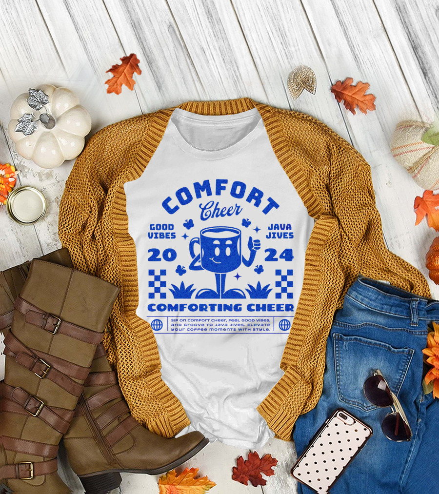 Comfort Cheer Good Vibes Java Jives Comforting Cheer T-Shirt