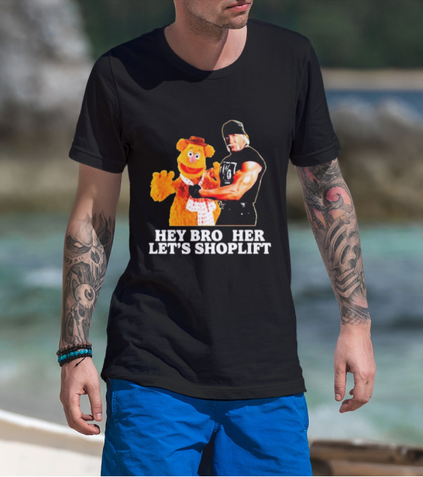 HEY BROTHER LET'S SHOPLIFT T-Shirt