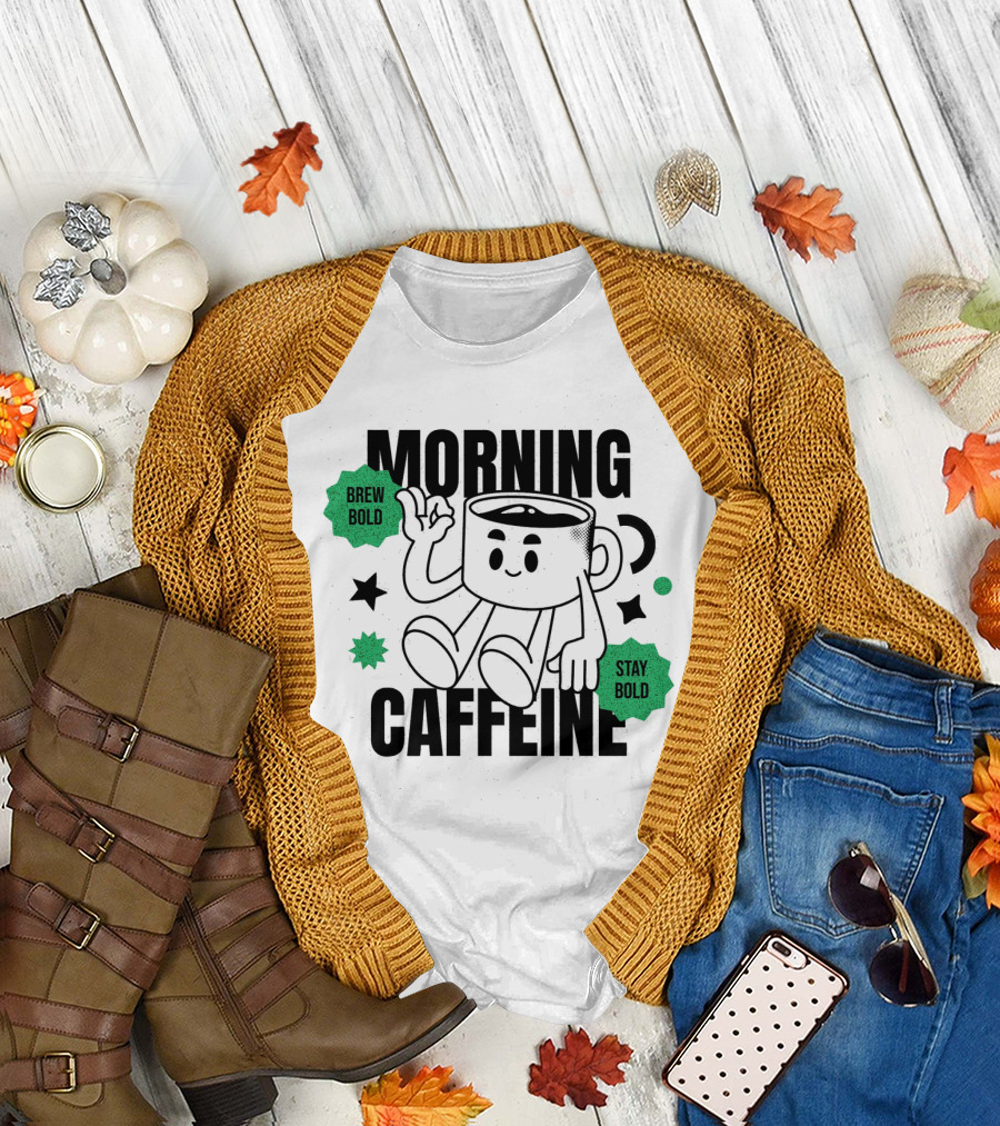 Morning Caffeine Brew Bold Stay T-Shirt