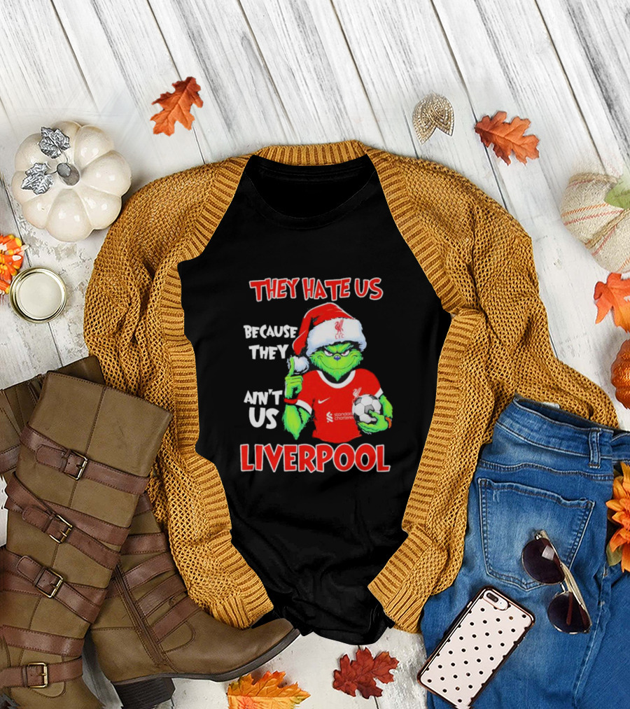 They Hate Us Because They Ain't Us Grinch Liverpool Christmas T-Shirt