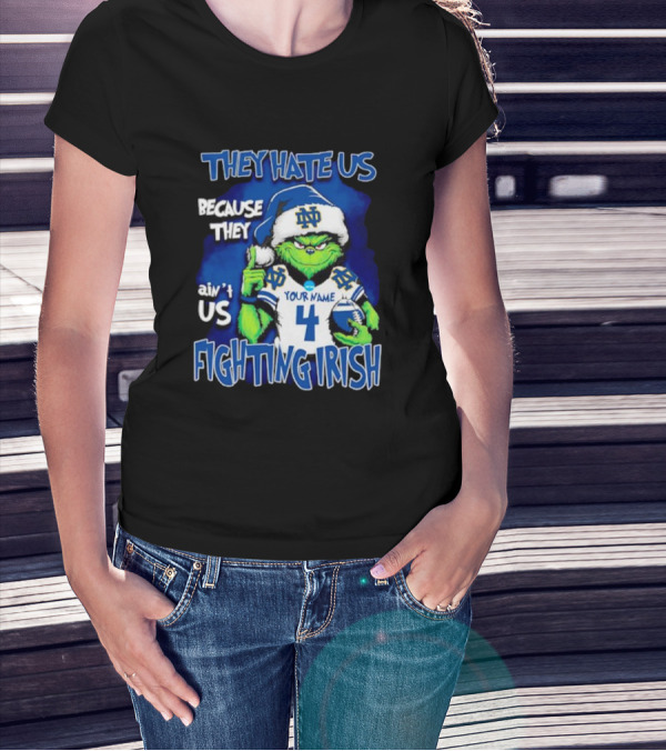 THEY HATE US BECAUSE THEY AIN’T US NOTRE DAME FIGHTING IRISH YOUR NAME 4 T-Shirt