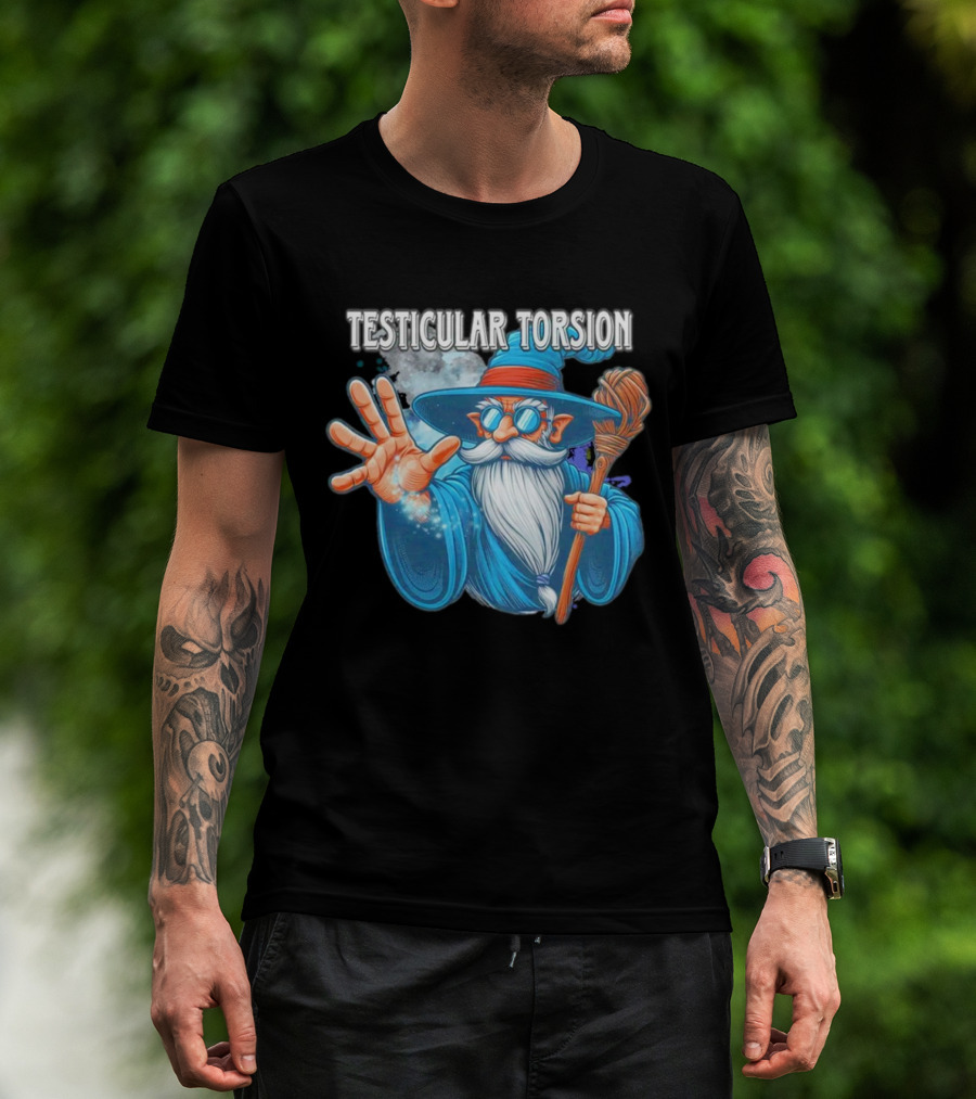 Testicular Torsion Wizard With Magic And Broomstick T-Shirt