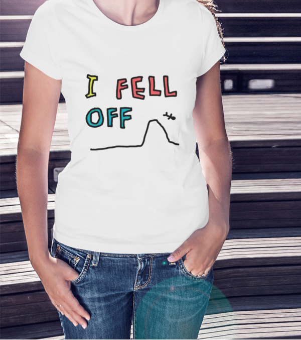 I Fell Off Stick Figure Falling Off Hill T-Shirt