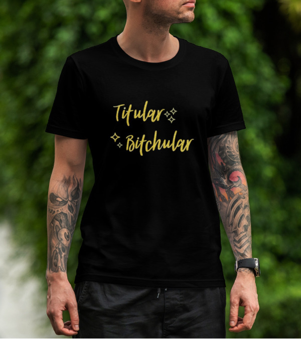 Titular Bitchular Sparkle Script T-Shirt