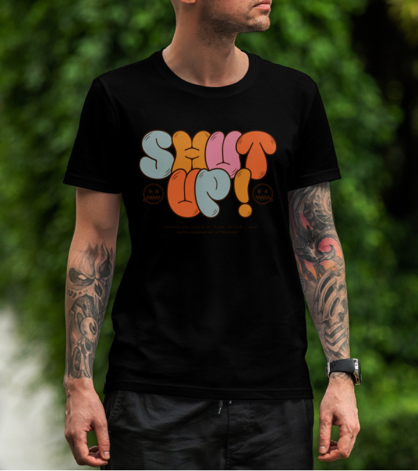 SHUT UP If You Really Want To Be Different Keep Quiet T-Shirt