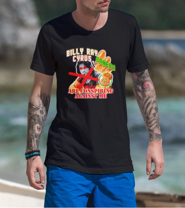 Billy Ray Cyrus Panera Conspiracy Against Me Red Crossed Eyes Fiery Bagel T-Shirt