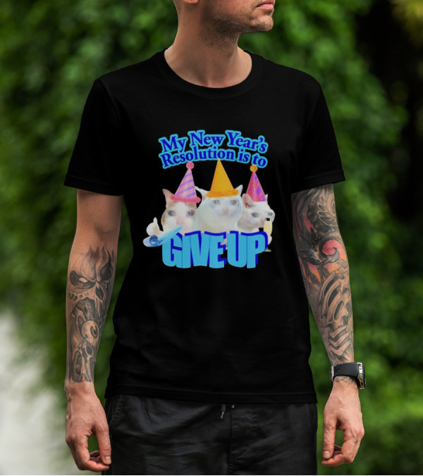My New Year's Resolution Is To Give Up Cats With Party Hats And Champagne T-Shirt