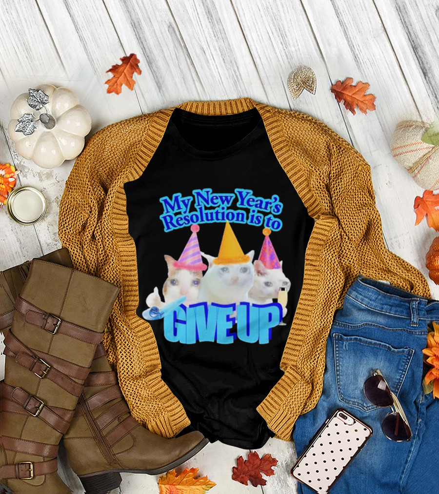 My New Year's Resolution Is to Give Up Cats with Party Hats and Champagne T-Shirt