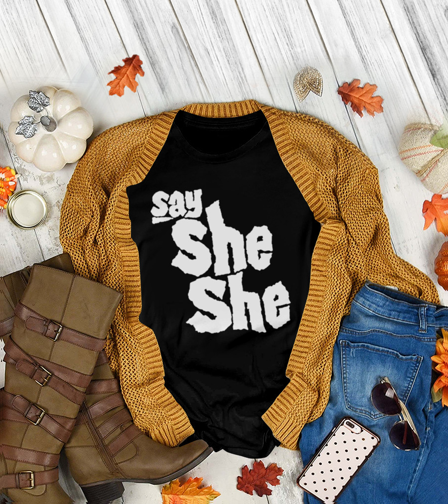 Say She She T-Shirt