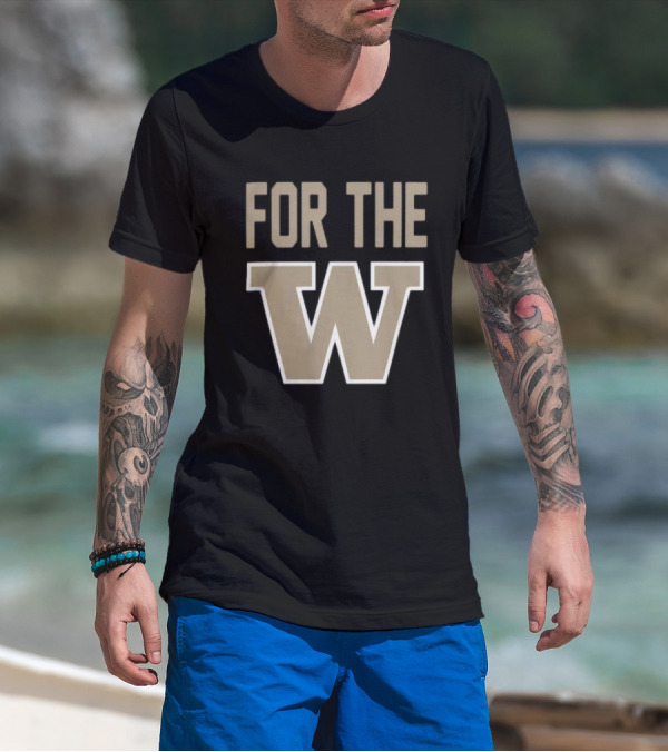 Washington Huskies For The W Football Team Spirit T-Shirt