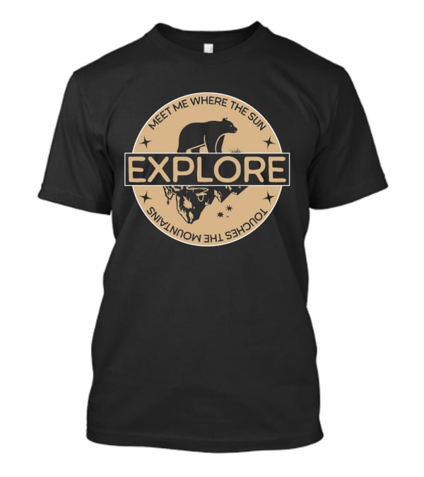 Explore Meet Me Where The Sun Touches The Mountains Bear Badge T-Shirt