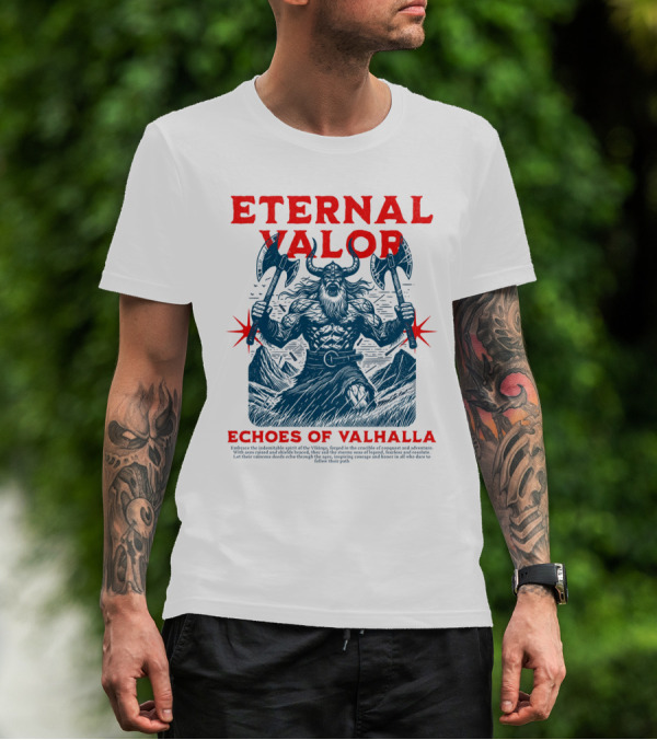 ETERNAL VALOR ECHOES OF VALHALLA VIKING WARRIOR AXES T-Shirt