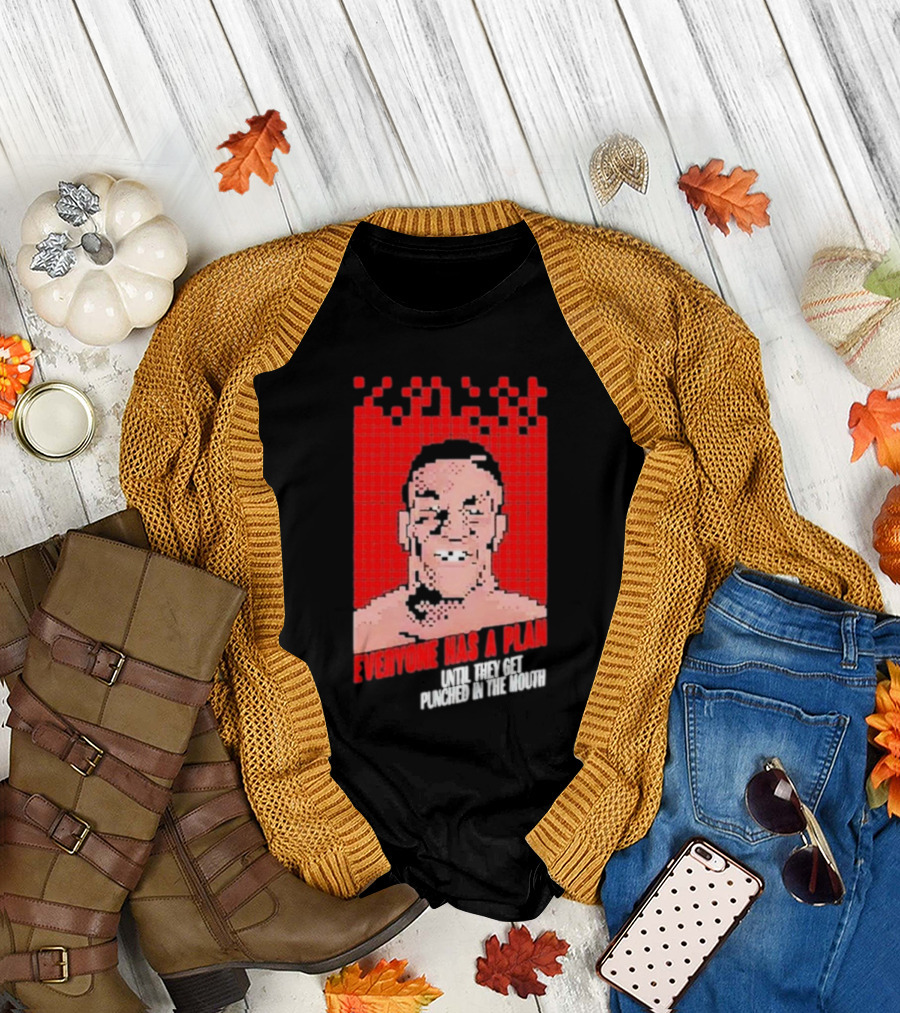 Mike Tyson Punch Out Everyone Has A Plan Until They Get Punched In The Mouth T-Shirt