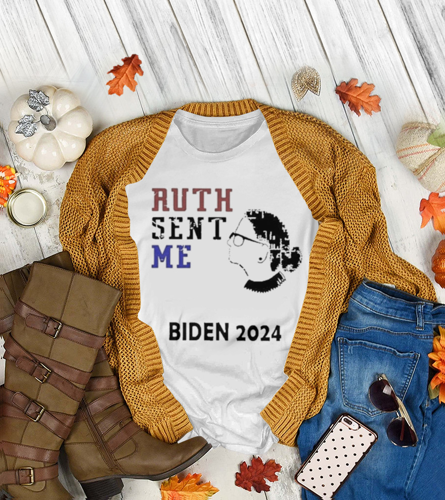Ruth Sent Me Biden T-Shirt