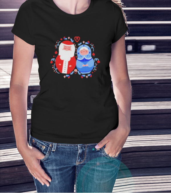 Christmas Mamushkas Santa Claus And Snow Maiden Nesting Dolls T-Shirt
