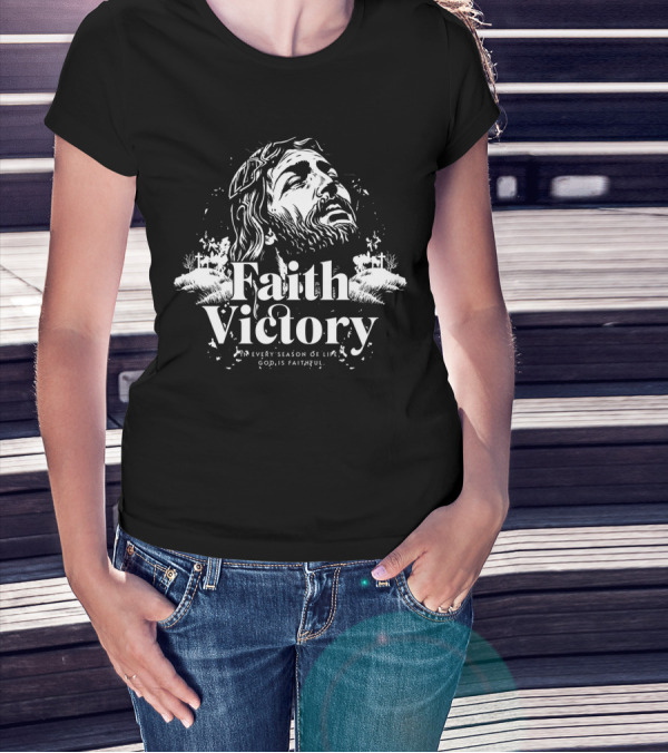 Faith Victory In Every Season Of Life God Is Faithful T-Shirt