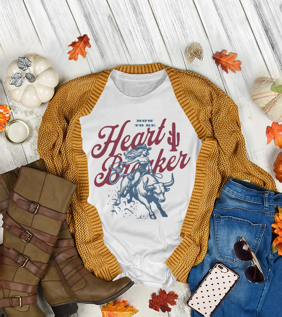How to Be Heartbreaker Cowgirl Riding Bull with Cactus T-Shirt