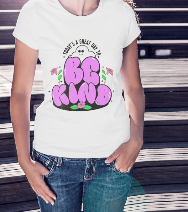 Today's A Great Day To Be Kind Ghost Flowers T-Shirt