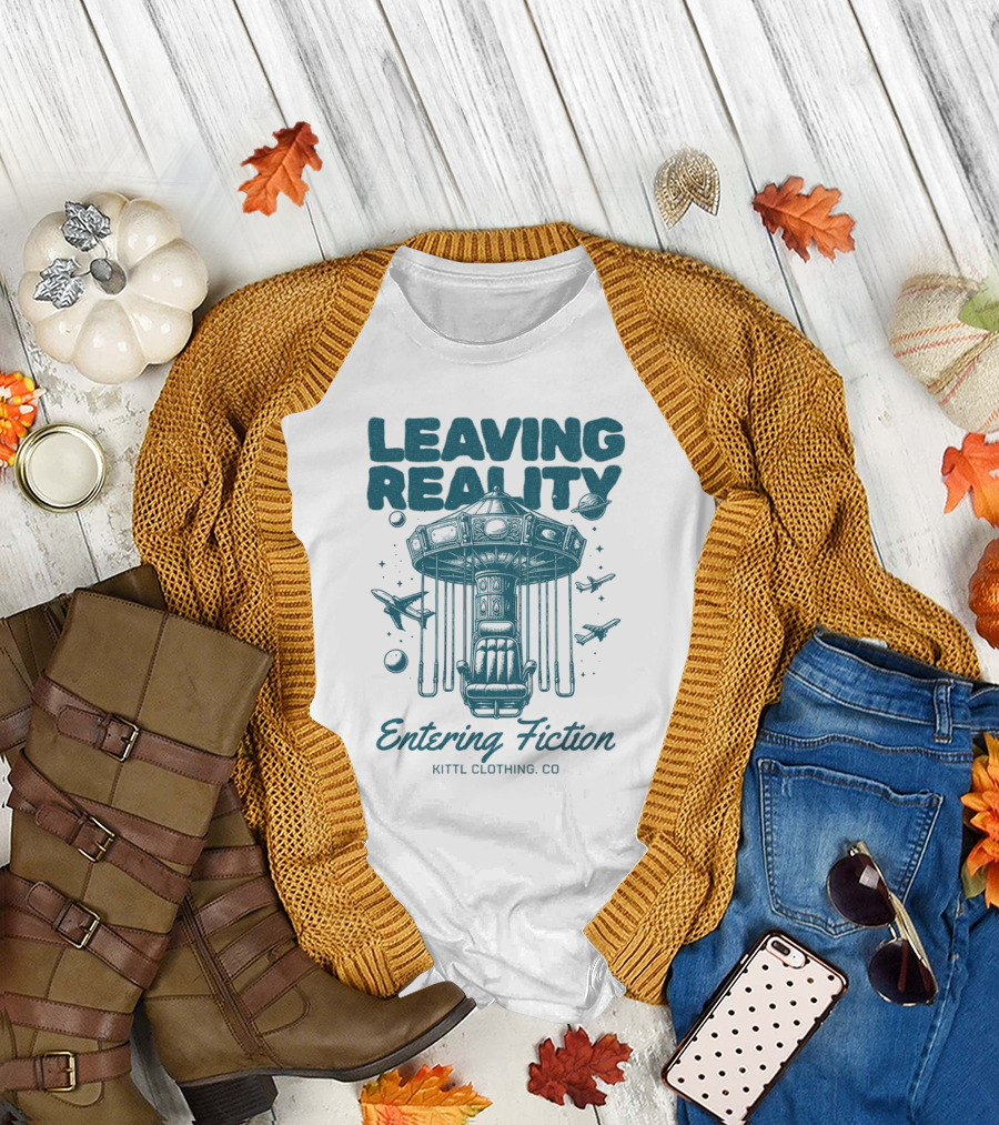 Leaving Reality Entering Fiction Kittl Clothing Co T-Shirt