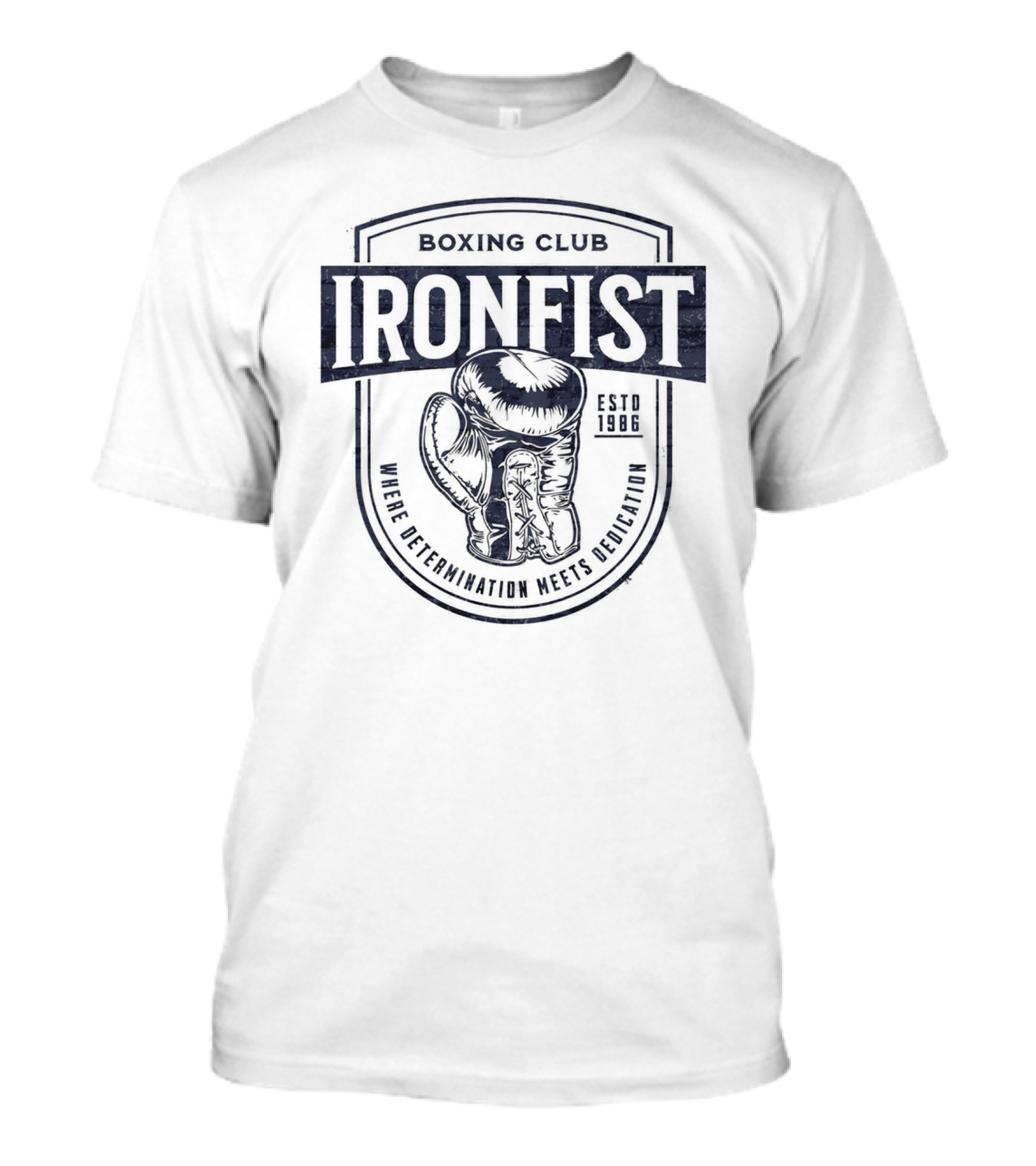 Iron Fist Boxing Club Estd 1986 Where Determination Meets Dedication T-Shirt
