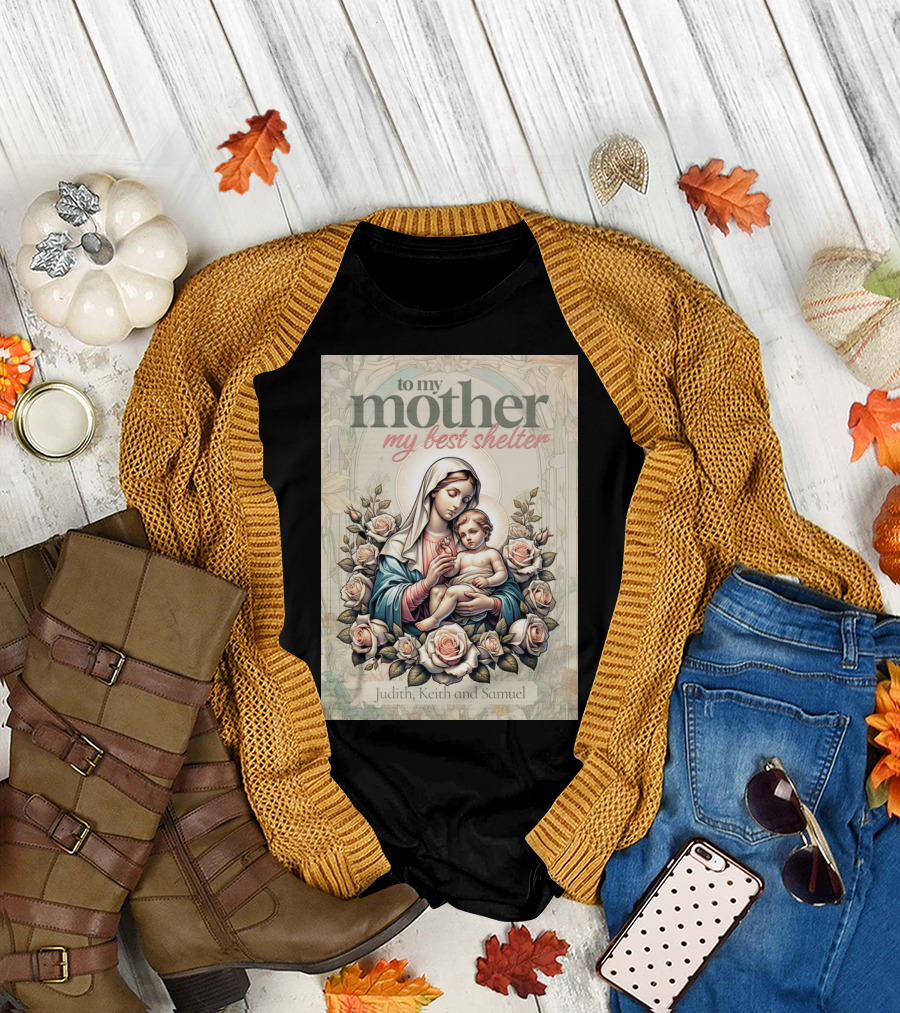 To My Mother My Best Shelter Judith Keith and Samuel T-Shirt