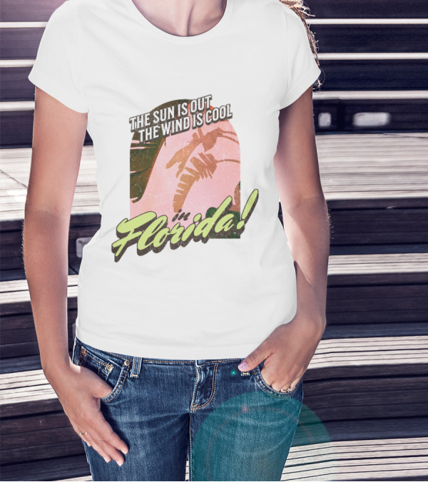 The Sun Is Out The Wind Is Cool In Florida Floridian Palm T-Shirt