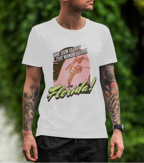 The Sun Is Out The Wind Is Cool In Florida Floridian Palm T-Shirt