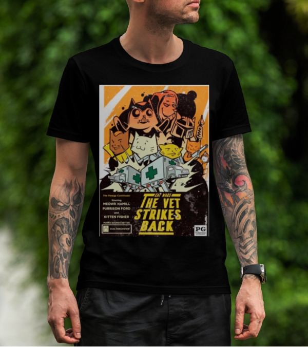 Cat Wars The Vet Strikes Back Meowk Hamill Purrison Ford Kitten Fisher Pawgs Sounds Better Dual Pawg System T-Shirt